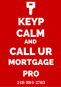 Key visual promoting mortgage services, featuring a key icon and bold text: "KEYP CALM AND CALL UR MORTGAGE PRO" with contact number 248-894-2763, relevant to home financing guidance.
